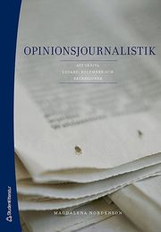 Opinionsjournalistik : att skriva ledare, kolumner och recensioner (h�ftad)