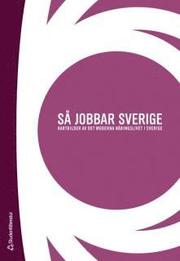 S� jobbar Sverige : kartbilder av det moderna n�ringslivet i Sverige (h�ftad)