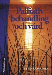 Palliativ Behandling Och V�rd (inbunden)