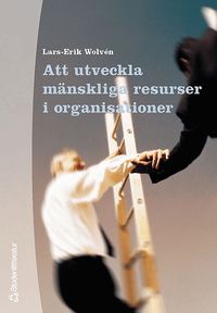 Att Utveckla M�nskliga Resurser I Organisationer : Om Ledarskap, Organiseri (h�ftad)