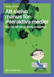 Att skriva manus f�r interaktiva medier (h�ftad)
