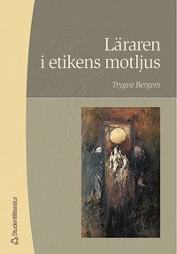 L�raren i etikens motljus (h�ftad)