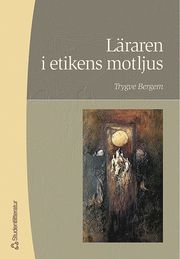 L�raren i etikens motljus (h�ftad)