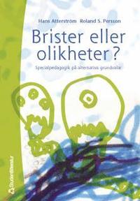 Brister Eller Olikheter? : Specialpedagogik P� Alternativa Grundvalar (h�ftad)