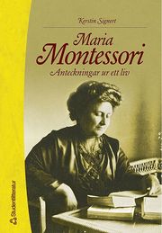 Maria Montessori : anteckningar ur ett liv (h�ftad)
