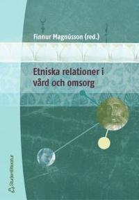 Etniska relationer i v�rd och omsorg (h�ftad)