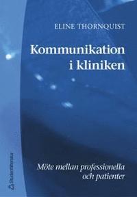 Kommunikation i kliniken (h�ftad)