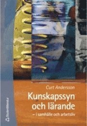 Kunskapssyn och l�rande (h�ftad)