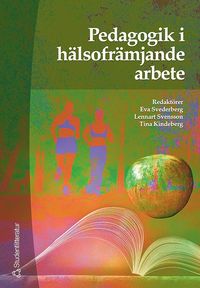 Pedagogik i h�lsofr�mjande arbete (h�ftad)