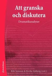 Att granska och diskutera : dramatikanalyser (h�ftad)