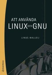 Att anv�nda LINUX och GNU (h�ftad)