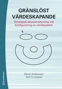 Gr�nsl�st v�rdeskapande : strategisk ekonomistyrning vid konfigurering av v�rdesystem (kartonnage)