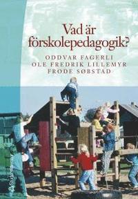 Vad �r f�rskolepedagogik? (h�ftad)