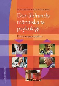 Den �ldrande m�nniskans psykologi : ett livsloppsperspektiv (h�ftad)
