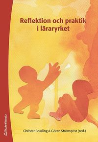 Reflektion och praktik i l�raryrket (h�ftad)