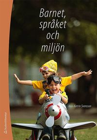 Barnet, spr�ket och milj�n : fr�n ord till mening