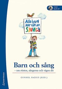 Barn och s�ng : om r�sten, s�ngerna och v�gen dit (h�ftad)