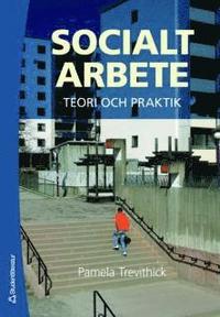Socialt arbete : teori och praktik (h�ftad)