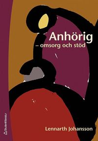 Anh�rig : omsorg och st�d (h�ftad)
