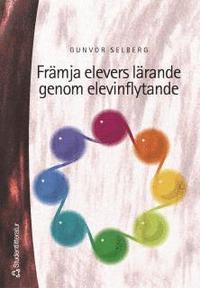 Fr�mja elevers l�rande genom elevinflytande (h�ftad)