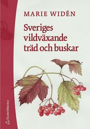 Sveriges vildv�xande tr�d och buskar (h�ftad)