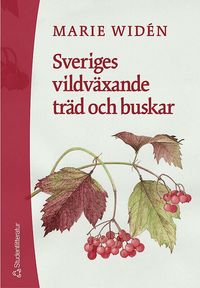 Sveriges vildv�xande tr�d och buskar (h�ftad)
