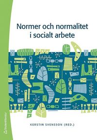 Normer och normalitet i socialt arbete (h�ftad)