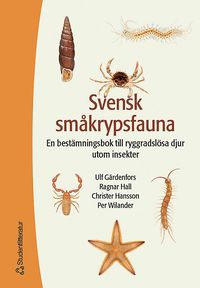 Svensk sm�krypsfauna : en best�mningsbok till ryggradsl�sa djur utom insekter (inbunden)