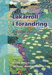 L�karroll i f�r�ndring : att v�ga nya v�gar (h�ftad)