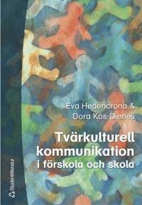 Tv�rkulturell kommunikation i f�rskola och skola (h�ftad)
