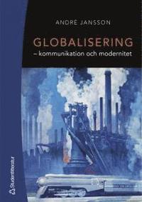 Globalisering : kommunikation och modernitet (h�ftad)