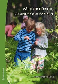 Milj�er f�r lek, l�rande och samspel (h�ftad)