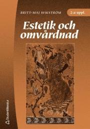 Estetik och omv�rdnad (h�ftad)