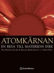 Atomk�rnan : En Resa Till Materiens Inre (inbunden)