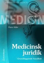 Medicinsk juridik : grundl�ggande handbok (h�ftad)