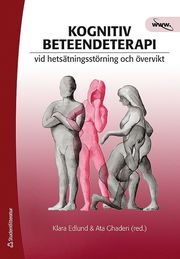 Kognitiv beteendeterapi vid hets�tningsst�rning och �vervikt (h�ftad)