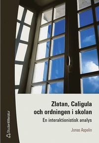 Zlatan, Caligula och ordningen i skolan (h�ftad)