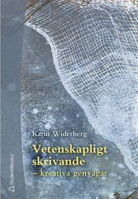 Vetenskapligt skrivande : - kreativa genv�gar (h�ftad)