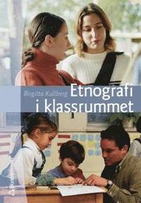 Etnografi i klassrummet (h�ftad)