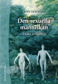 Den sexuella m�nniskan : etiska perspektiv (pocket)