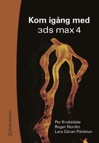 Kom ig�ng med 3ds max 4 (h�ftad)
