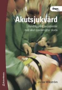 Akutsjukv�rd : handl�ggning av patienter med akut sjukdom eller skada (h�ftad)