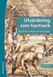 Utv�rdering som hantverk : bortom mallar och manualer (h�ftad)