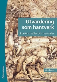 Utv�rdering som hantverk : bortom mallar och manualer (h�ftad)