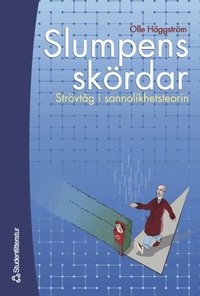 Slumpens sk�rdar: str�vt�g i sannolikhetsteorin (inbunden)