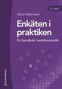 Enk�ten i praktiken : en handbok i enk�tmetodik (h�ftad)