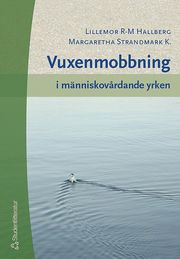 Vuxenmobbning i m�nniskov�rdande yrken (h�ftad)