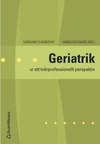 Geriatrik : ur ett tv�rprofessionellt perspektiv (h�ftad)