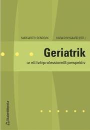 Geriatrik : ur ett tv�rprofessionellt perspektiv (h�ftad)