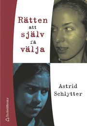 R�tten att sj�lv f� v�lja : arrangerade �ktenskap, k�n och socialt arbete (h�ftad)